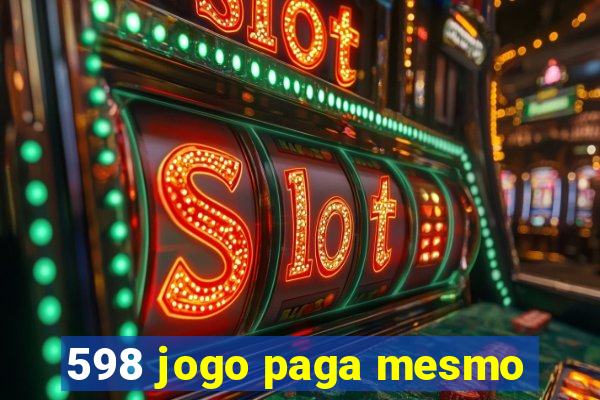 598 jogo paga mesmo